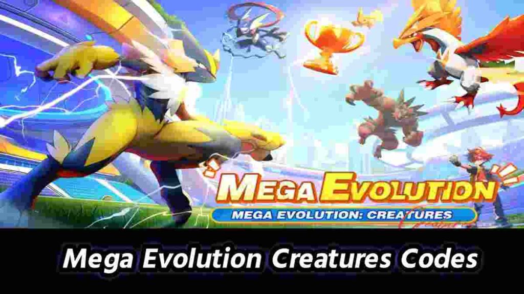 Mega Evolution Creatures Codes