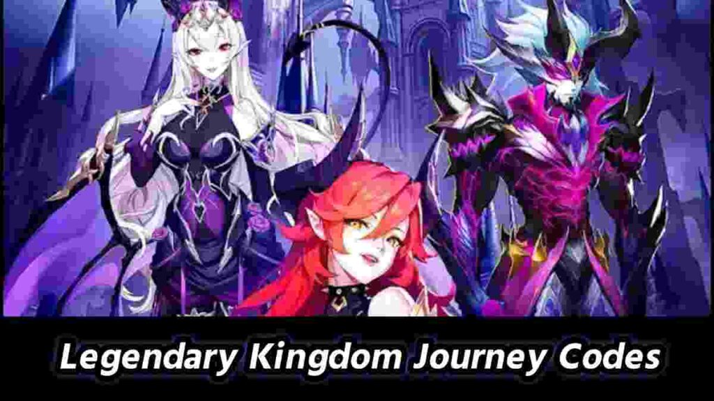Legendary Kingdom Journey Codes 